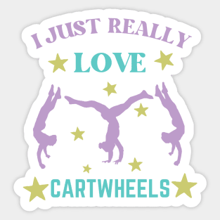 I Just Really Love Cartwheel Sticker